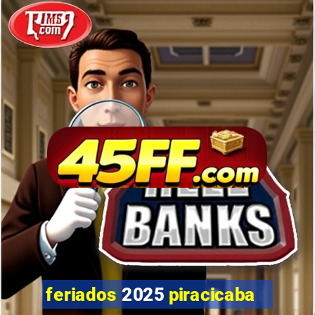 feriados 2025 piracicaba